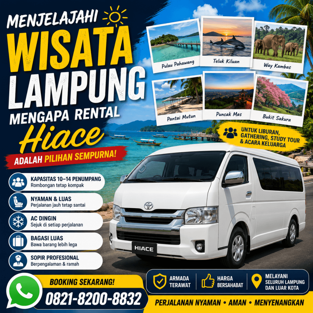Menjelajahi Wisata Lampung Mengapa Rental Hiace adalah Pilihan Sempurna