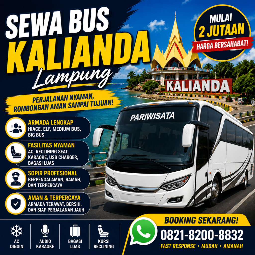 Sewa Bus Kalianda Lampung, Armada Pariwisata Nyaman Siap Berangkat Ke Seluruh Indonesia